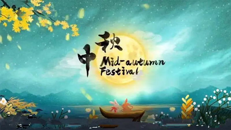 Mid-Autumn Festival Holiday Sep 15th-Sep 17th